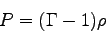 \begin{displaymath}P = (\Gamma-1)\rho\end{displaymath}